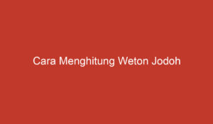 Cara Menghitung Weton Jodoh