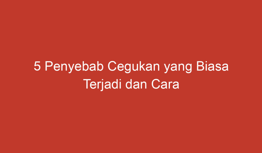 5 Penyebab Cegukan yang Biasa Terjadi dan Cara Mengatasinya