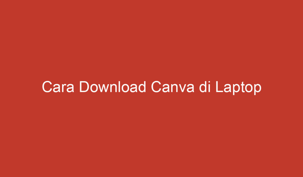 Cara Download Canva di Laptop