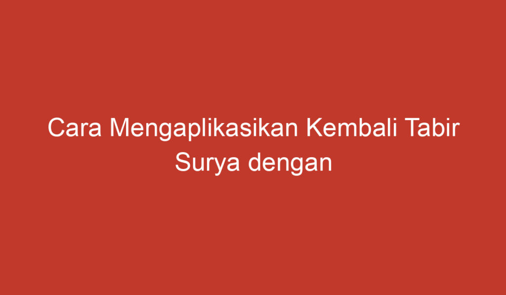 Cara Mengaplikasikan Kembali Tabir Surya dengan Benar