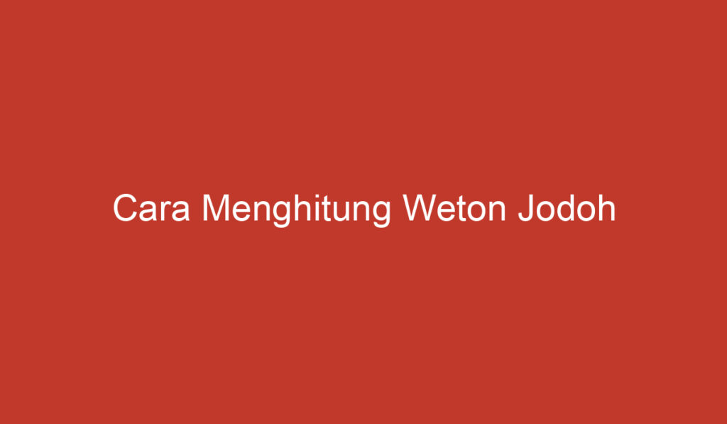 Cara Menghitung Weton Jodoh