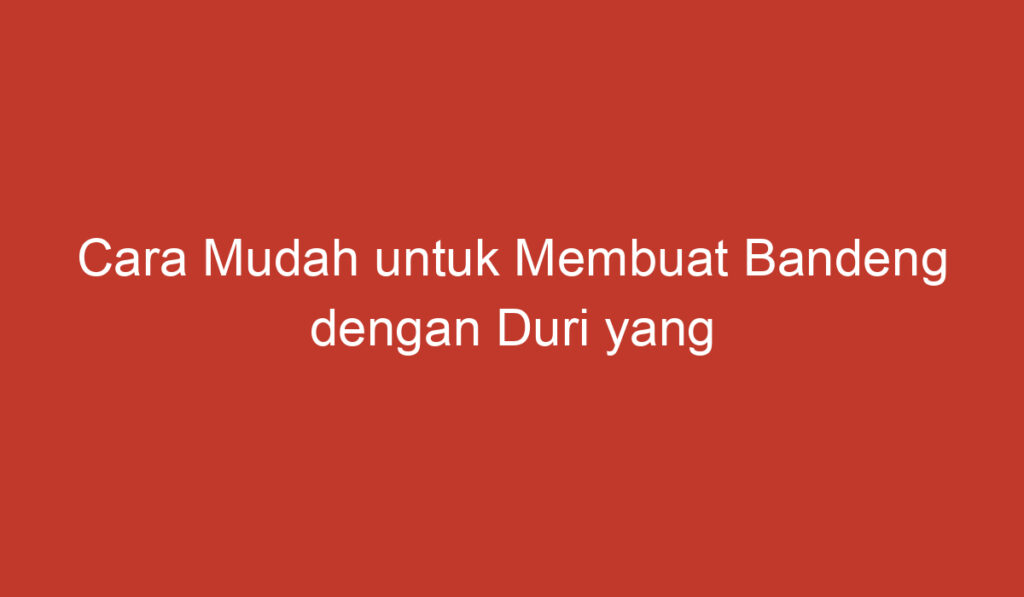 Cara Mudah untuk Membuat Bandeng dengan Duri yang Lunak