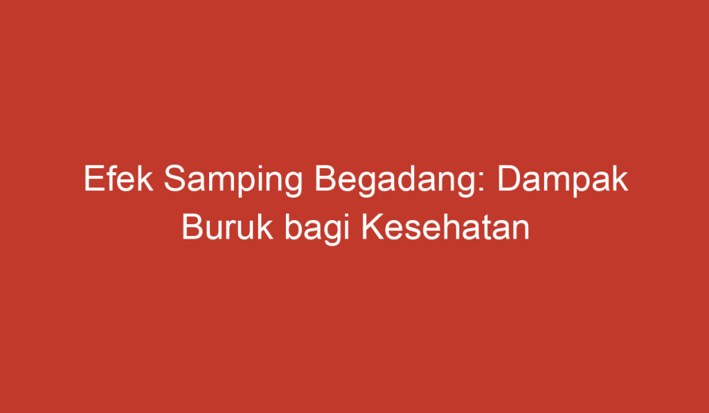 Efek Samping Begadang: Dampak Buruk bagi Kesehatan