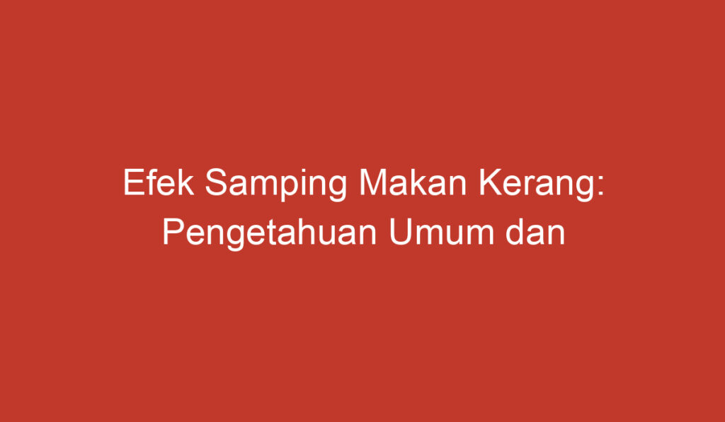 Efek Samping Makan Kerang: Pengetahuan Umum dan Perhatian yang Perlu Diperhatikan