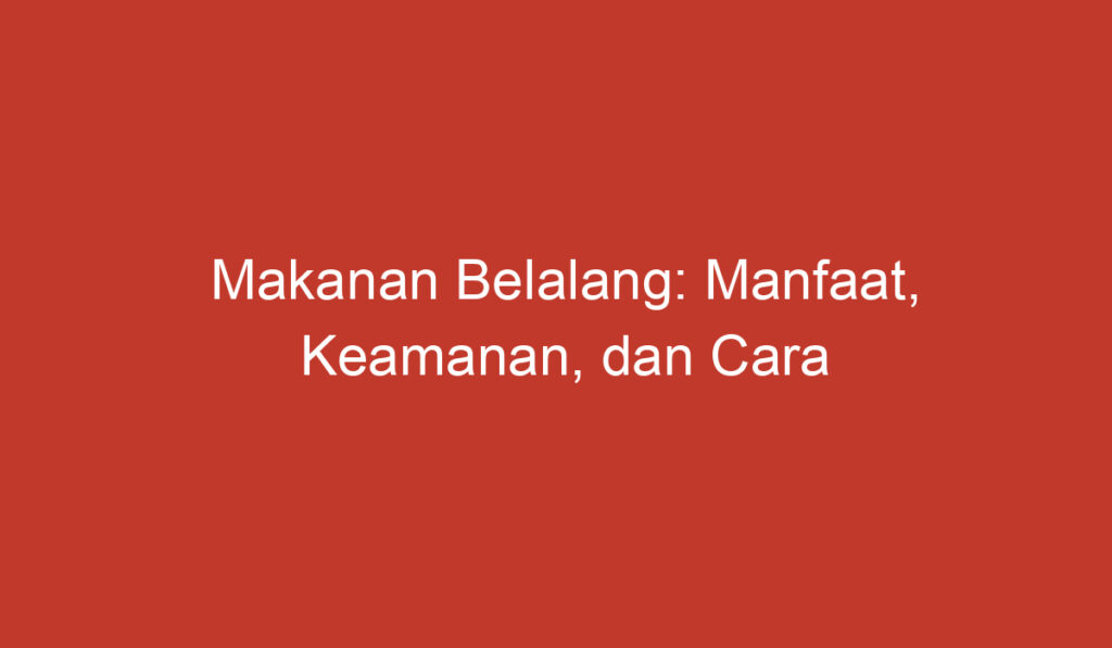 Makanan Belalang: Manfaat, Keamanan, dan Cara Mengolahnya