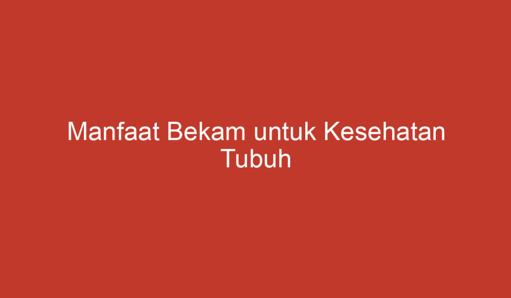 Manfaat Bekam untuk Kesehatan Tubuh