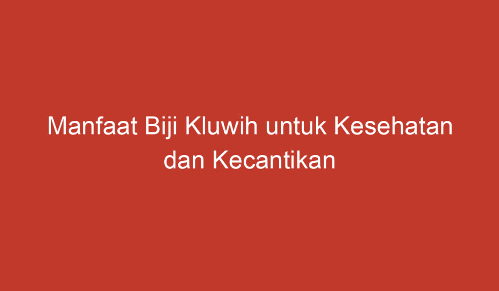 Manfaat Biji Kluwih untuk Kesehatan dan Kecantikan