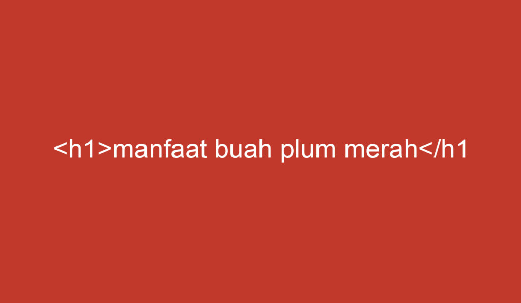 manfaat buah plum merah</h1