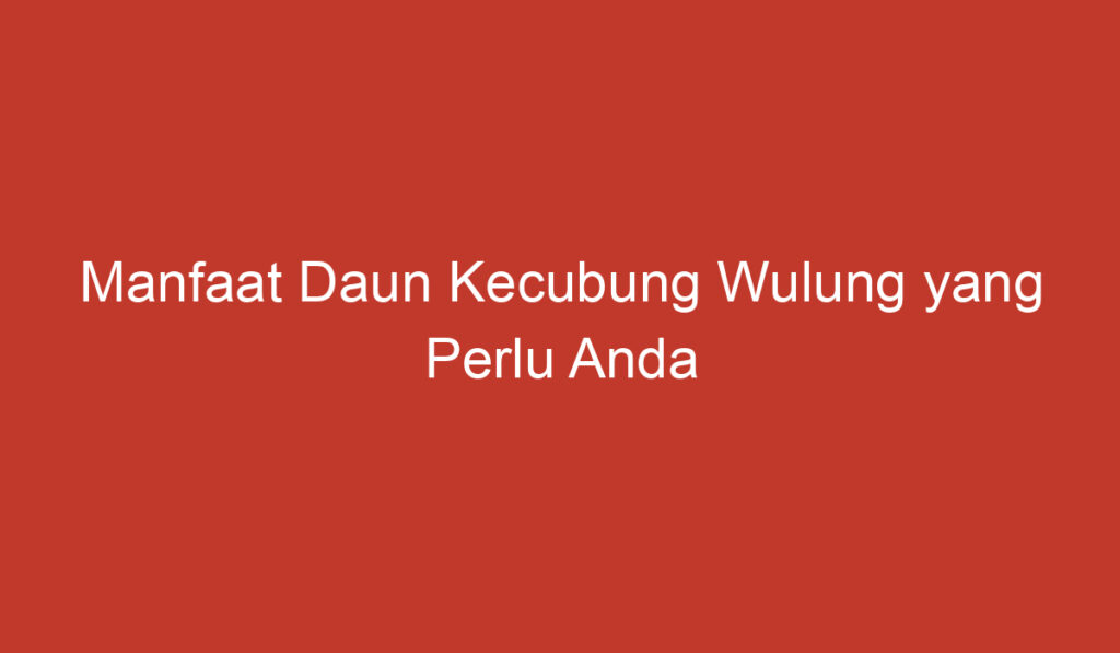 Manfaat Daun Kecubung Wulung yang Perlu Anda Ketahui