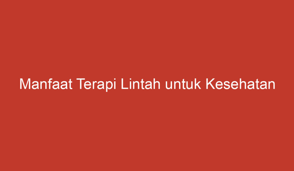 Manfaat Terapi Lintah untuk Kesehatan