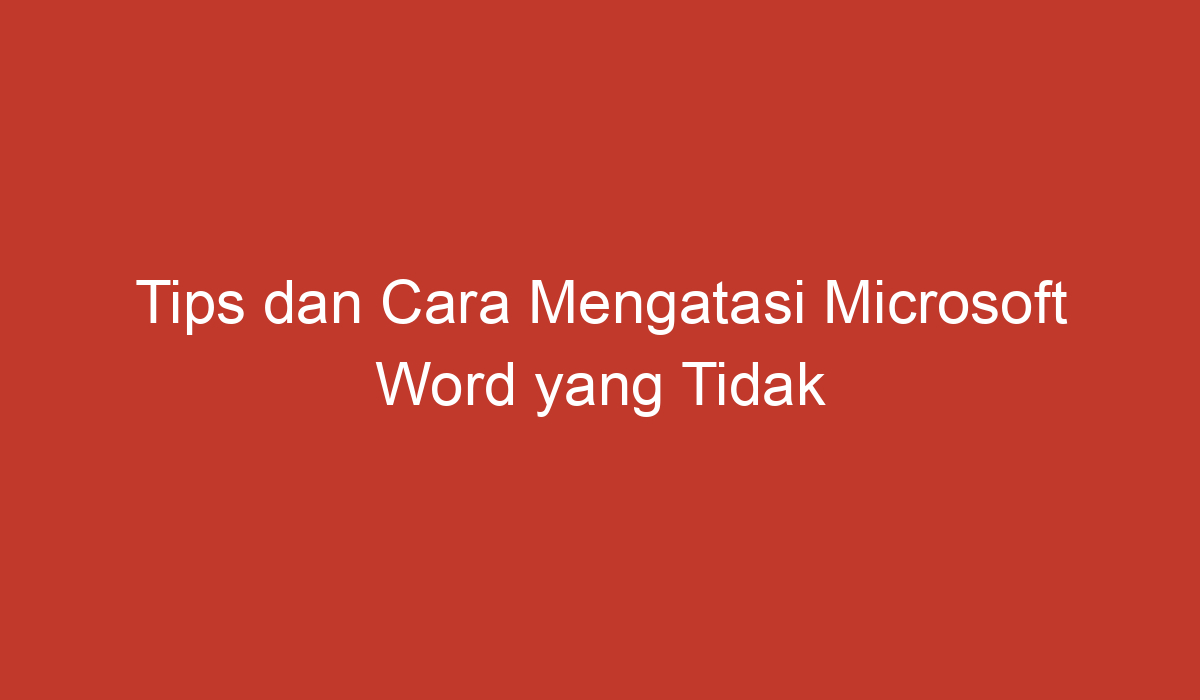 Tips Dan Cara Mengatasi Microsoft Word Yang Tidak Bisa Mengetik 2408