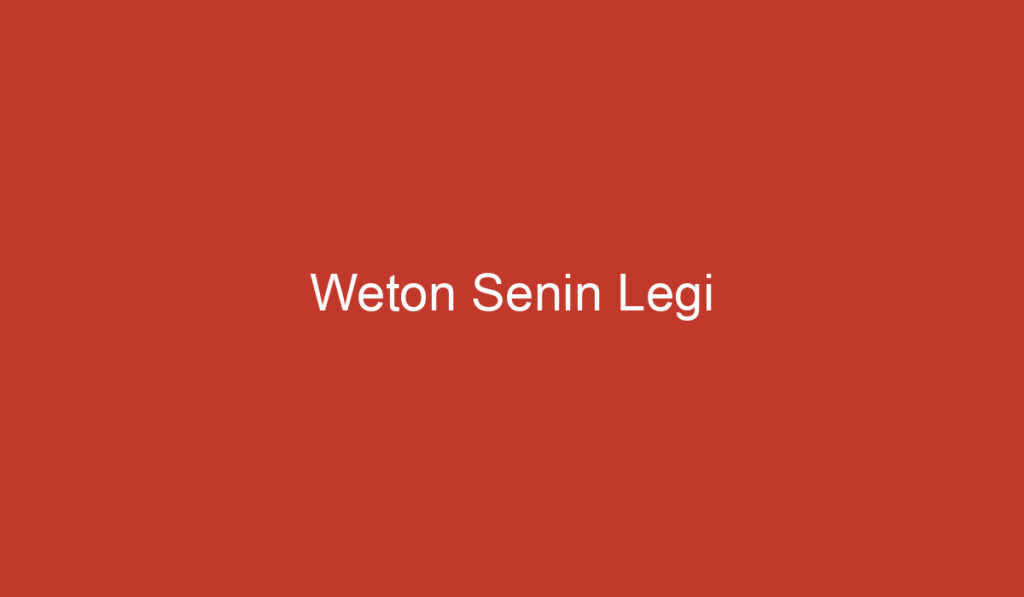 Weton Senin Legi