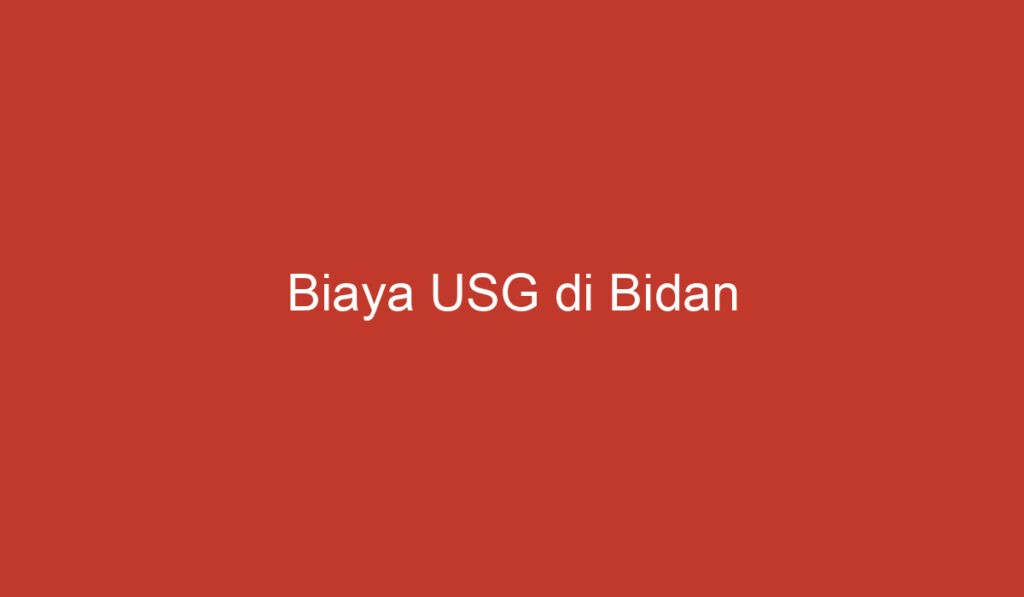 Biaya USG di Bidan