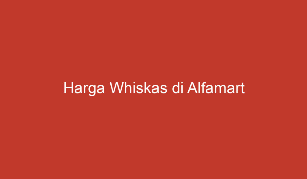 Harga Whiskas di Alfamart