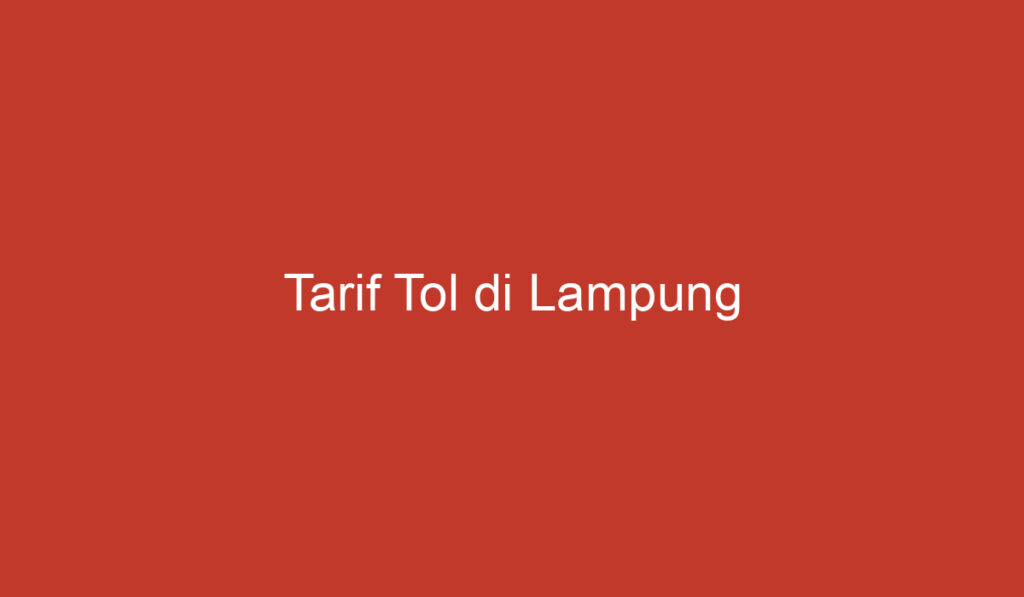 Tarif Tol di Lampung